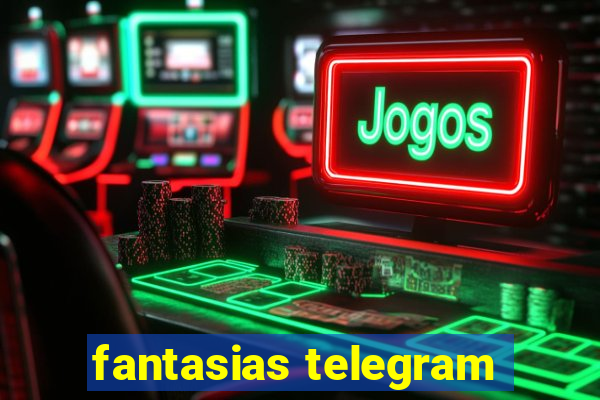 fantasias telegram